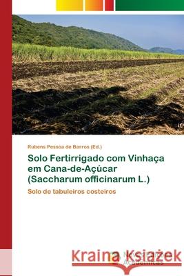 Solo Fertirrigado com Vinhaça em Cana-de-Açúcar (Saccharum officinarum L.) Pessoa de Barros, Rubens 9786202037761 Novas Edicioes Academicas - książka