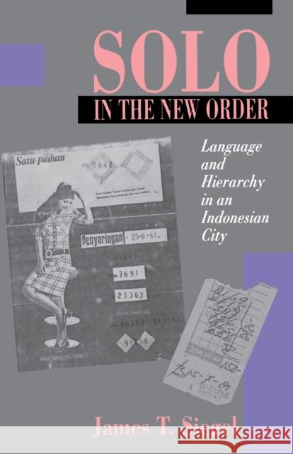 Solo in the New Order: Language and Hierarchy in an Indonesian City Siegel, James T. 9780691000855 Princeton University Press - książka