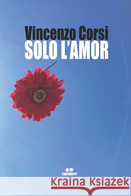 Solo l'Amor Corsi, Vincenzo 9798540157636 Independently published - książka