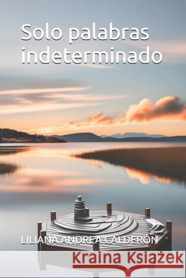 Solo palabras indeterminado Mayerly Ruiz Liliana Andrea Calder?n 9786280186771 L.a Calderon - książka