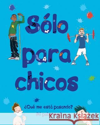 Sólo Para Chicos: ¿Qué Me Está Pasando? Mi Pubertad Crossick, Matt 9781680525793 Parragon - książka