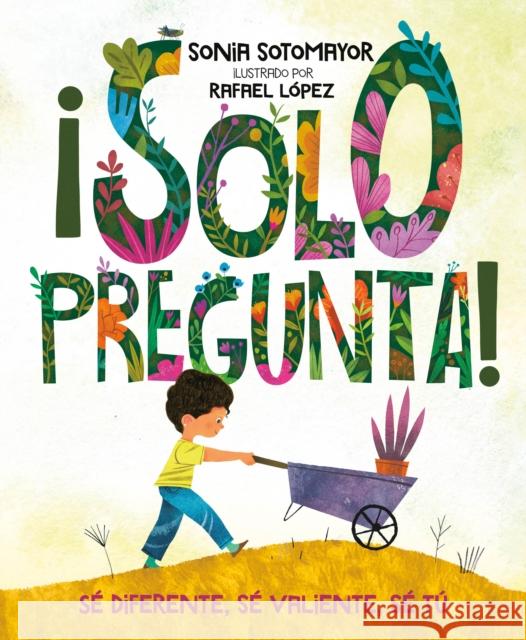 ¡Solo Pregunta!: Sé Diferente, Sé Valiente, Sé Tú Sotomayor, Sonia 9780525515500 Philomel Books - książka