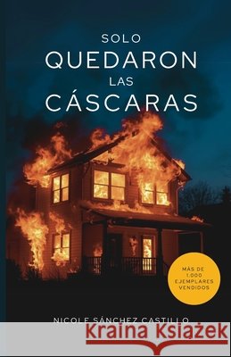 Solo quedaron las cáscaras: Short stories Sánchez Castillo, Nicole 9798287385774 Independently Published - książka