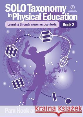 Solo Taxonomy in Physical Education Bk 2 Pam Hook, Nicola Richards 9781927251379 Essential Resources Ltd - książka