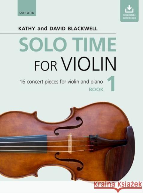 Solo Time for Violin Book 1 + CD: 16 Concert Pieces for Violin and Piano Kathy Blackwell David Blackwell  9780193404793 Oxford University Press - książka