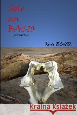 Solo un Bacio Kevin Black 9781471609886 Lulu.com - książka