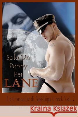 Solo Un Penny Per Lane: Le Cronache di Apishipa Creek Vol. 2 Carrington, Rain 9781523284795 Createspace Independent Publishing Platform - książka