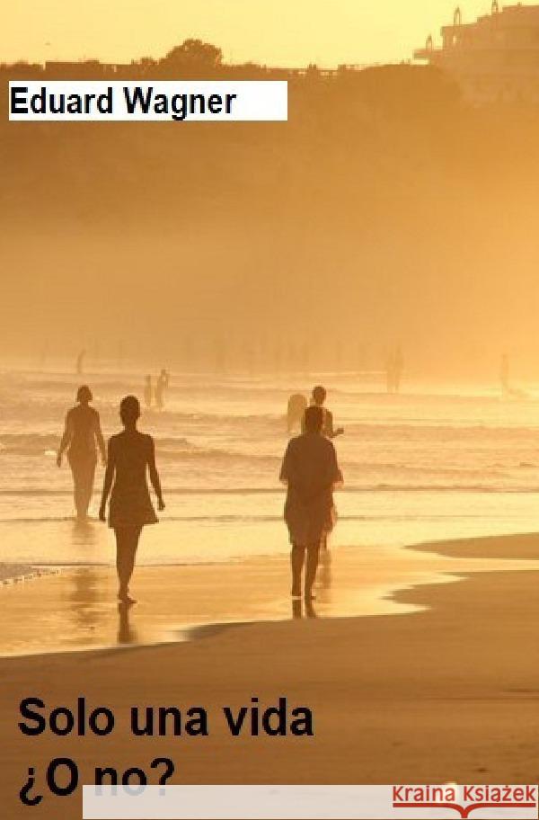 Solo una vida Wagner, Eduard 9783756548255 epubli - książka
