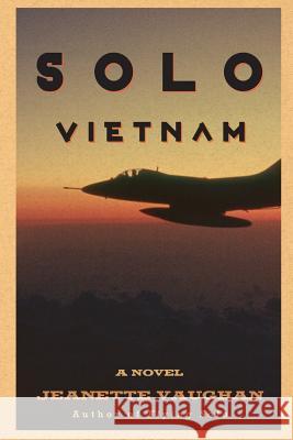 Solo Vietnam Jeanette Vaughan 9780989207812 Ageview Press - książka
