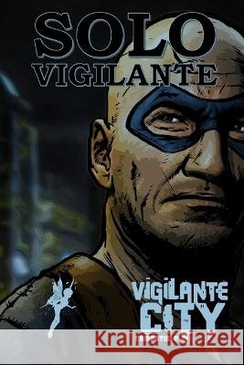 Solo Vigilante: Solo Roleplaying Survive This!! Vigilante City Peter Rudin-Burgess   9798390102435 Independently Published - książka