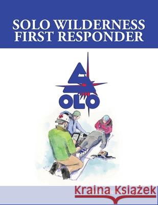 SOLO Wilderness First Responder Frank Hubbell T. B. R. Walsh 9780999624937 Tmc Books LLC - książka