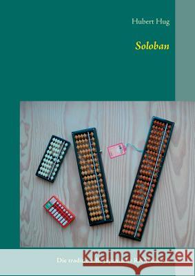 Soloban: Die traditionelle japanische Rechenkunst Hubert Hug 9783743153356 Books on Demand - książka