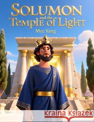 Solomon and the Temple of Light Yang, Mee 9798192054345 Independently Published - książka