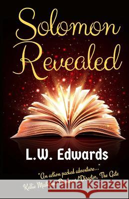Solomon Revealed: Back to the Beginning to Ignite the Future L. W. Edwards 9780986056222 Wendy Nelson - książka