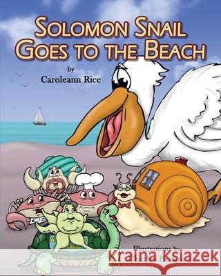 Solomon Snail Goes To The Beach Caroleann Rice, Charles Berton 9781662803536 Xulon Press - książka