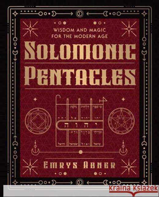 Solomonic Pentacles: Wisdom and Magic for the Modern Age Emrys Abner 9780738780023 Llewellyn Publications - książka