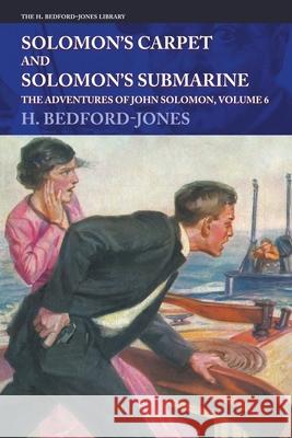 Solomon's Carpet and Solomon's Submarine: The Adventures of John Solomon, Volume 6 H Bedford-Jones, John A Coughlin 9781618276001 Steeger Books - książka