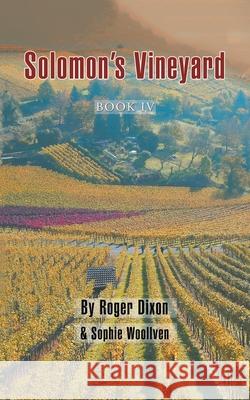 Solomon's Vineyard: Book Iv Roger Dixon Sophie Woollven 9781728355467 Authorhouse UK - książka