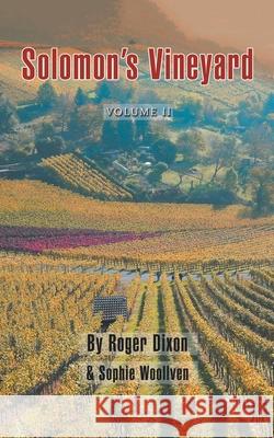 Solomon's Vineyard: The Diary of an Accidental Vigneron Roger Dixon Sophie Woollven 9781728399331 Authorhouse UK - książka
