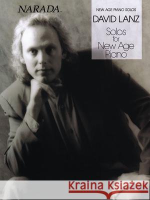 Solos For New Age Piano David Lanz 9780793500574 Hal Leonard Corporation - książka