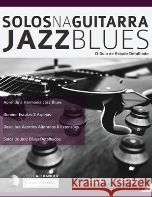 Solos na Guitarra: Jazz Blues Joseph Alexander 9781911267454 WWW.Fundamental-Changes.com - książka