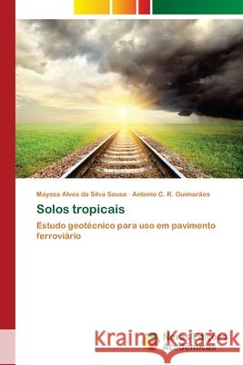 Solos tropicais Sousa, Mayssa Alves Da Silva 9786139632671 Novas Edicioes Academicas - książka