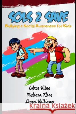 Sols 2 Save: Bullying & Social Awareness for Kids Colton Kline Melissa Kline Sherri L. Williams 9781072208815 Independently Published - książka