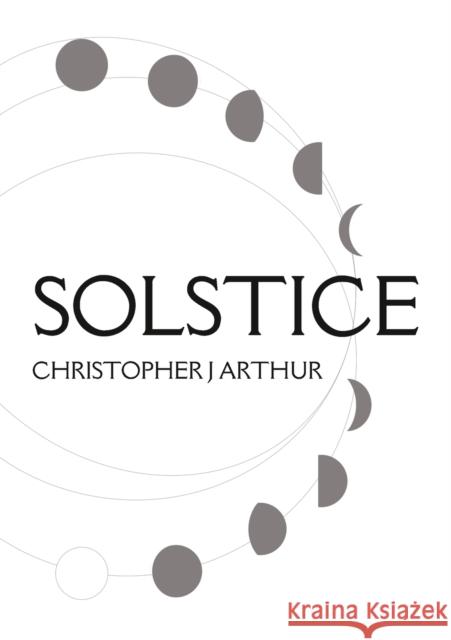 Solstice Christopher J. Arthur 9781788649636 Cinnamon Press - książka
