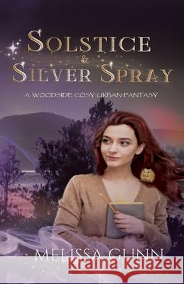 Solstice and Silver Spray Melissa Gunn 9781067096748 Rose Kowhai Productions - książka