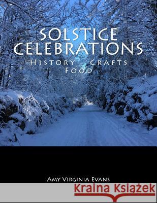 Solstice Celebrations Amy Virginia Evans 9781522747741 Createspace Independent Publishing Platform - książka