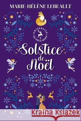 Solstice de No?l Marie-H?l?ne Lebeault 9781834191737 Beaches and Trails Publishing - książka