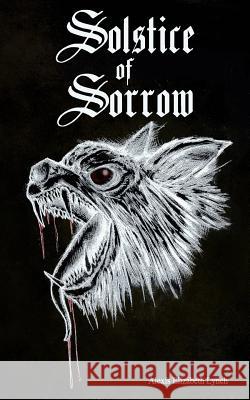 Solstice of Sorrow: A tale told in two parts Lynch, Alexis Elizabeth 9780692986769 Ael Library & Archives (Aella) - książka