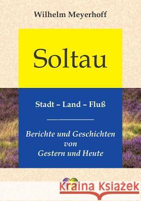 Soltau, Stadt - Land - Flu?: Berichte und Geschichten von Gestern und Heute Wilhelm Meyerhoff 9783746946320 Tredition Gmbh - książka
