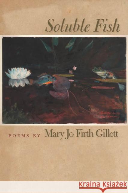 Soluble Fish Mary Jo Firth Gillett 9780809327737 Southern Illinois University Press - książka