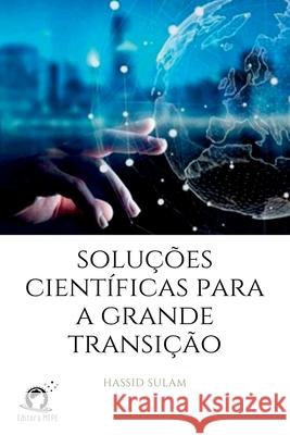 Solu??es Cient?ficas Para A Grande Transi??o Sulam Hassid 9786560150300 Clube de Autores - książka