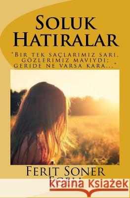 Soluk Hatıralar Egeli, Ferit Soner 9781508971023 Createspace - książka