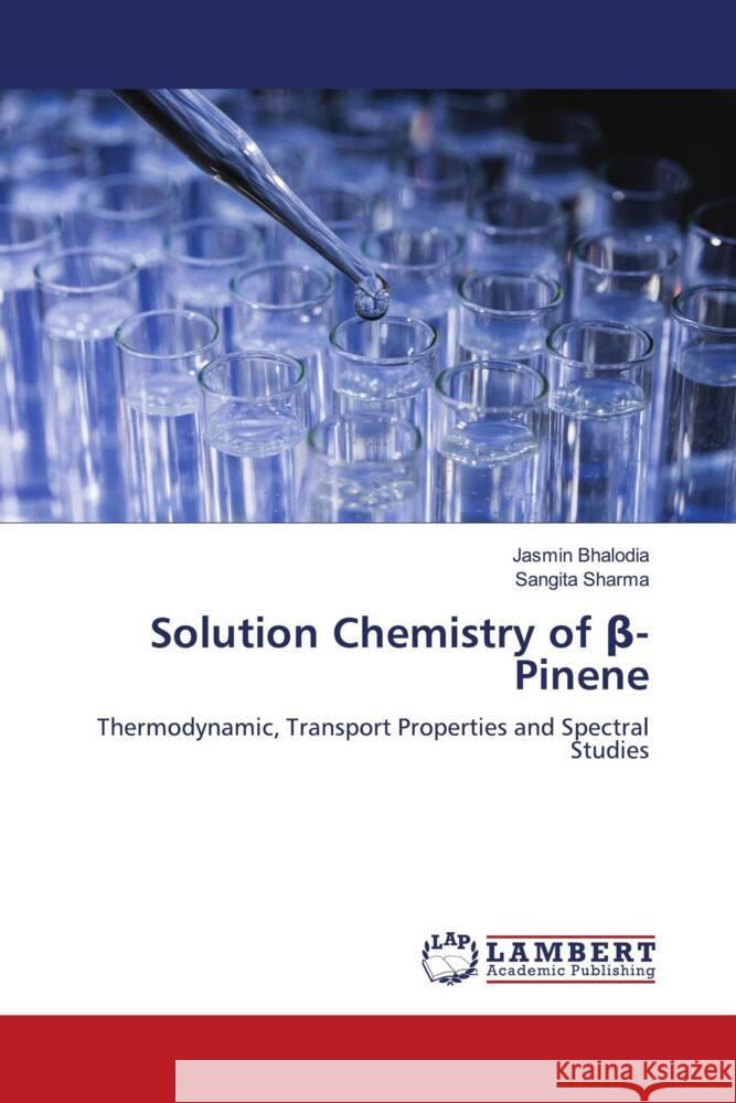 Solution Chemistry of beta-Pinene Bhalodia, Jasmin, Sharma, Sangita 9786202054102 LAP Lambert Academic Publishing - książka