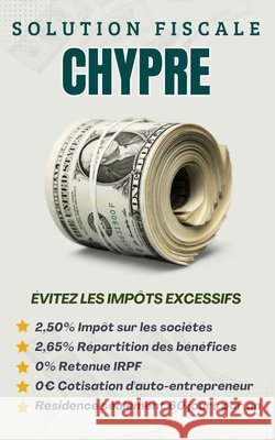 Solution Fiscale Chypre: Comment payer moins d'impôts Carlos Martínez, Victor Martínez 9798324457020 Independently Published - książka