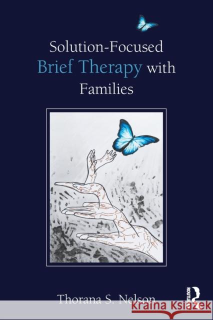 Solution-Focused Brief Therapy with Families Thorana Strever Nelson 9781138541160 Routledge - książka