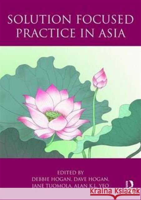 Solution Focused Practice in Asia Debbie Hogan Dave Hogan Jane Tuomola 9781138188129 Routledge - książka