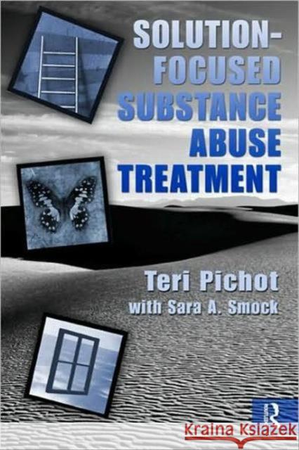 Solution-Focused Substance Abuse Treatment Thorana S. Nelson Teri Pichot Sara A. Smock 9780789037220 Routledge - książka