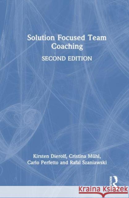 Solution Focused Team Coaching Rafal Szaniawski 9781032440750 Taylor & Francis Ltd - książka