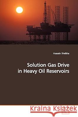 Solution Gas Drive in Heavy Oil Reservoirs Hussain Sheikha 9783639149876 VDM Verlag - książka