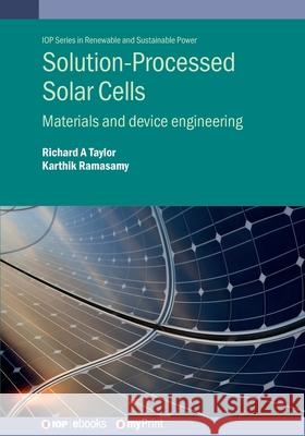 Solution-Processed Solar Cells: Materials and Device Engineering Dr Taylor 9780750332569 Institute of Physics Publishing - książka