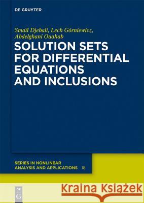 Solution Sets for Differential Equations and Inclusions Sma L. Djebali Lech G Abdelghani Ouahab 9783110293449 Walter de Gruyter - książka