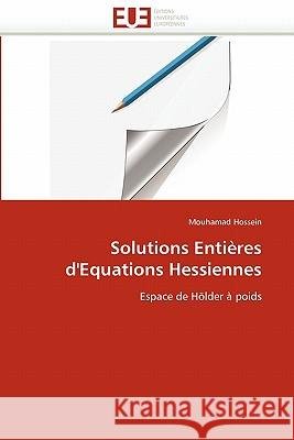 Solutions Entières d''equations Hessiennes Hossein-M 9786131576416 Editions Universitaires Europeennes - książka