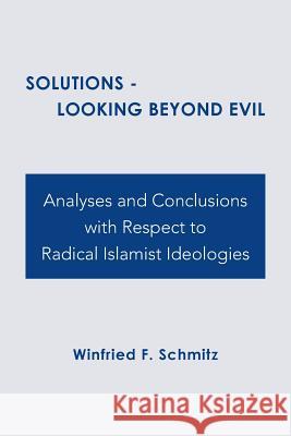 Solutions: Looking Beyond Evil Winfried F Schmitz 9781524540401 Xlibris - książka