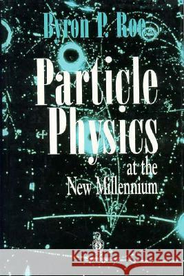 Solutions Manual for Particle Physics at the New Millennium Byron P. Roe Roe 9780387946153 Springer - książka