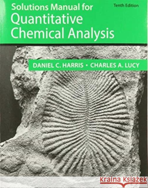 Solutions Manual for Quantitative Chemical Analysis Daniel C. Harris 9781319330248 Macmillan Learning - książka