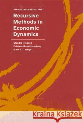 Solutions Manual for Recursive Methods in Economic Dynamics Irigoyen, Claudio 9780674008885 Harvard University Press - książka